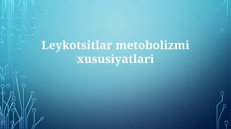 Leykotsitlarmetobolizmixususiyatlari 1