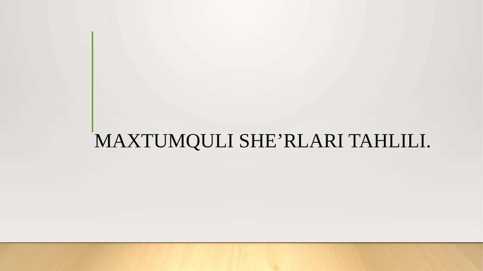 MAXTUMQULI SHE’RLARI TAHLILI. 1
