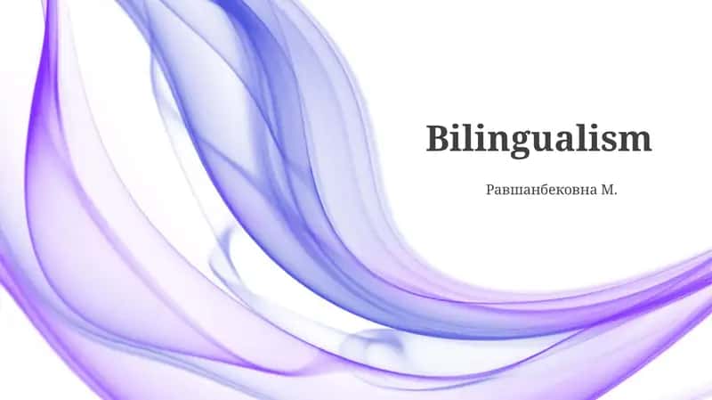 The Nature of Bilingualism 1
