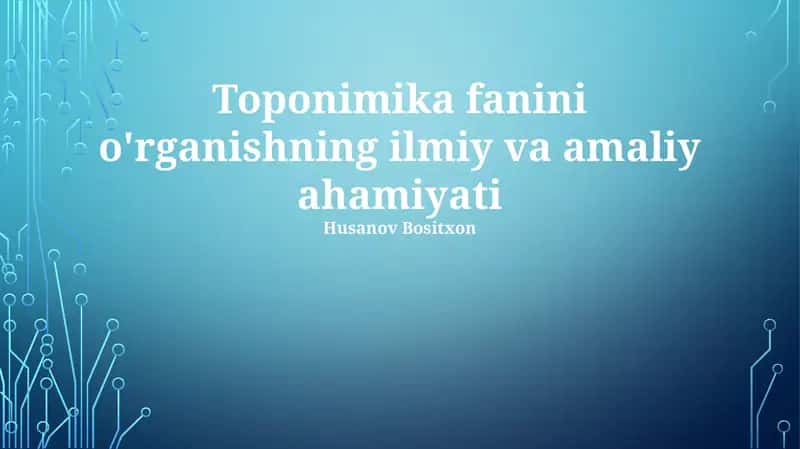 Toponimika fanini o'rganishning ilmiy va amaliy ahamiyati 1