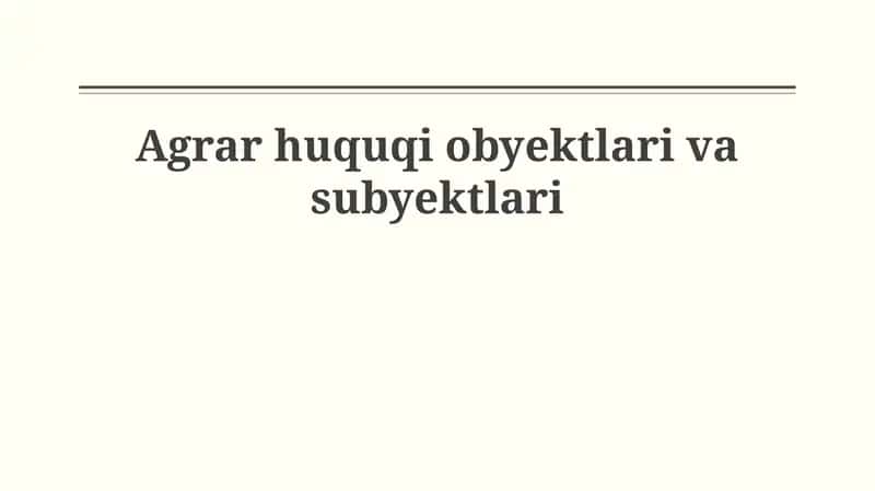 Agrar huquqi obyektlari va subyektlari 1