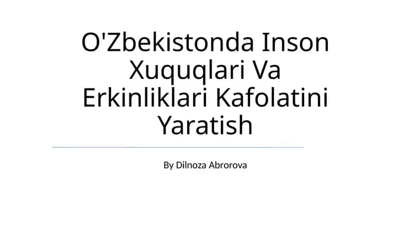 O'Zbekistonda Inson Xuquqlari Va Erkinliklari Kafolatini Yaratish 1