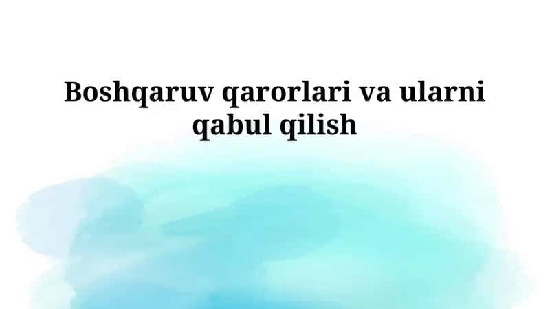 Boshqaruv qarorlari va ularni qabul qilish 1