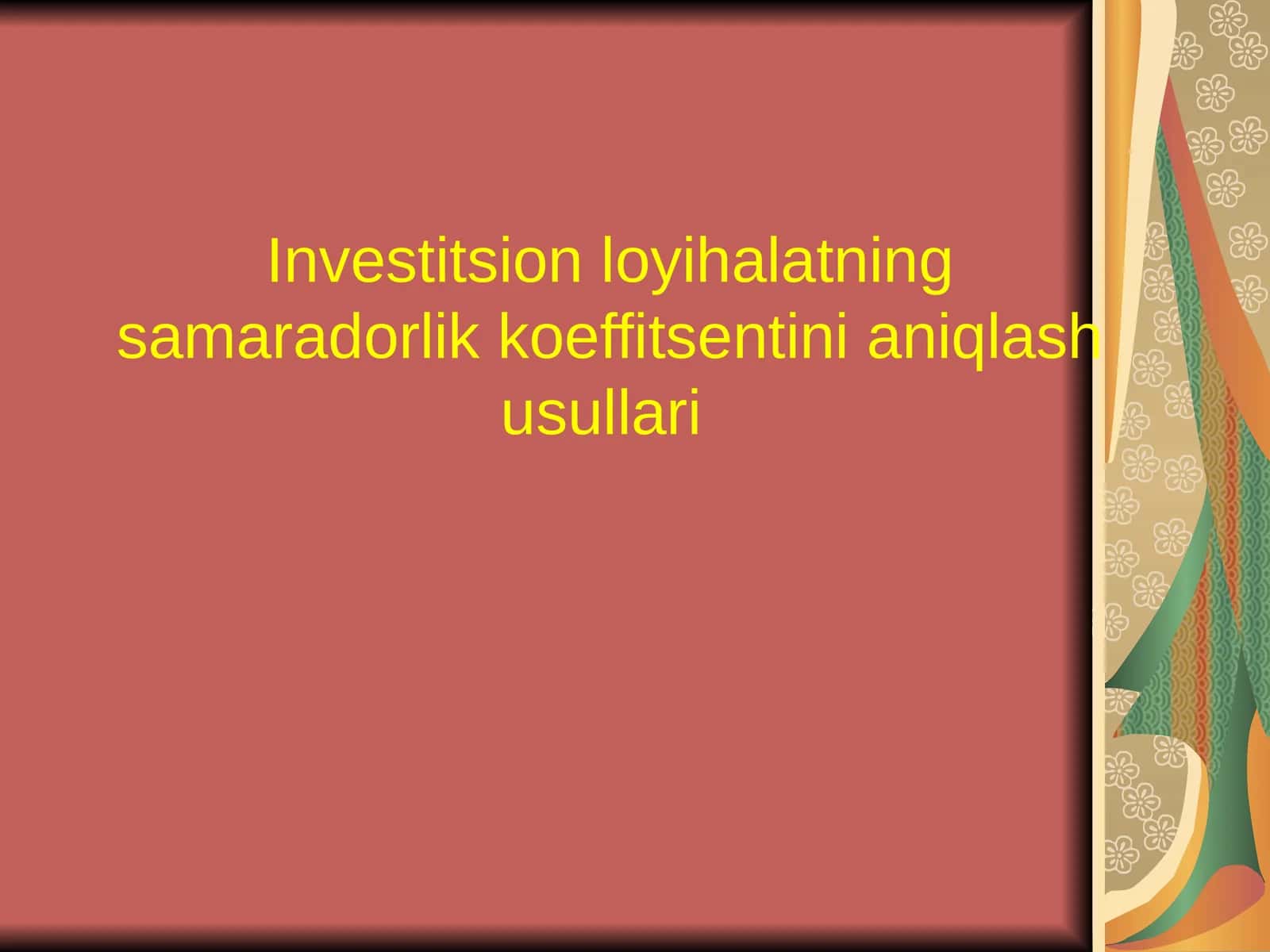 Investitsion loyihalarning samaradorlik koeffitsentini aniqlash usullari 1