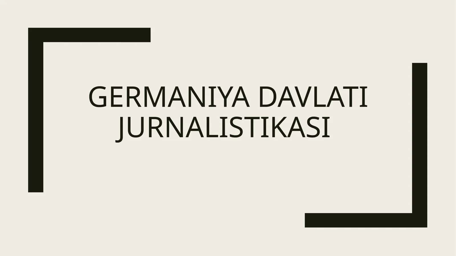 Germaniya davlati jurnalistikasi 1