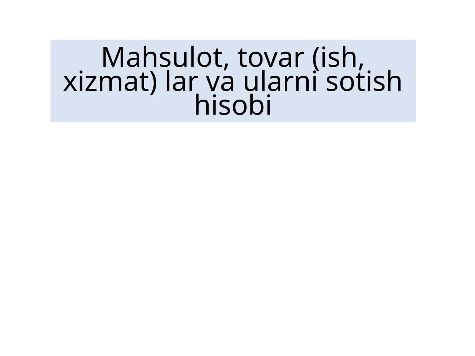 Mahsulot,tovar(ish,xizmat) larvaularnisotishhisobi 1