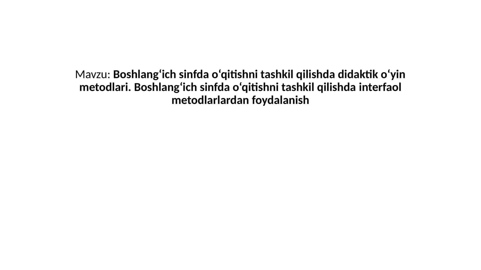 Boshlang‘ich sinfda o‘qitishni tashkil qilishda didaktik o‘yin metodlari 1