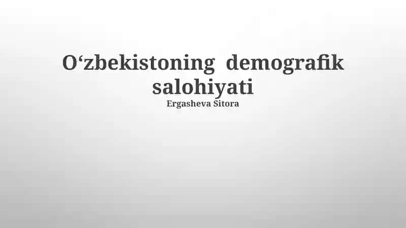 Oʻzbekistoning demografik salohiyati