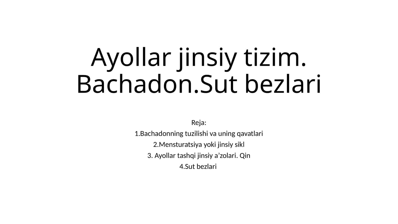 Ayollar jinsiy tizimi. Bachadon. Sutbezlari 1