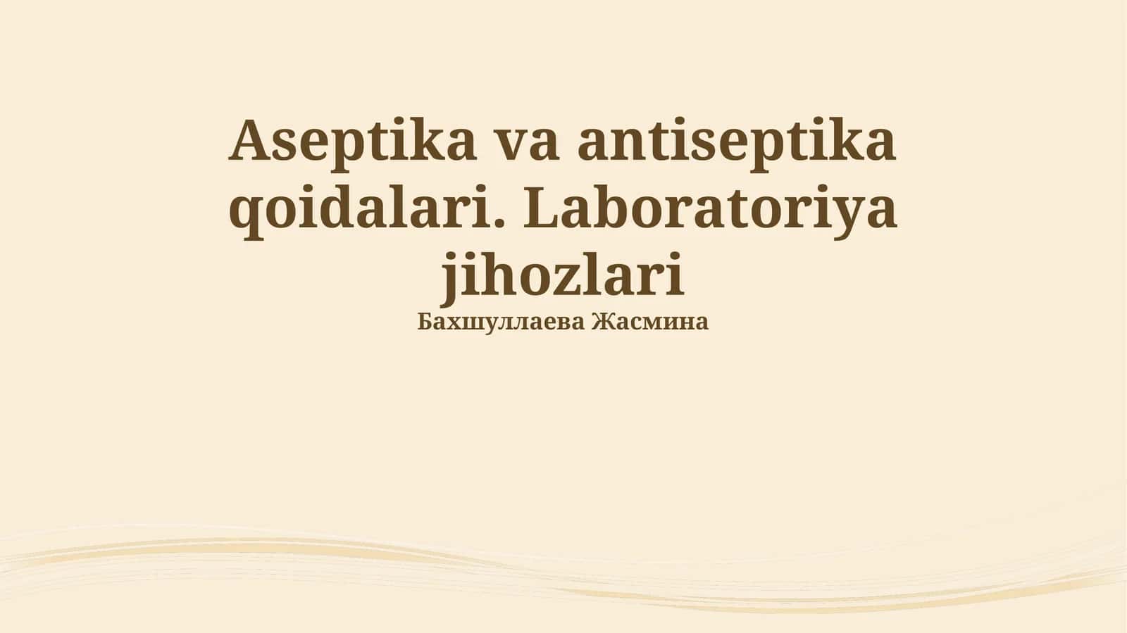 Aseptika va antiseptika qoidalari. Laboratoriya jihozlari 1