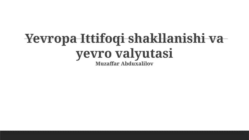 Yevropa Ittifoqi shakllanishi va yevro valyutasi 1