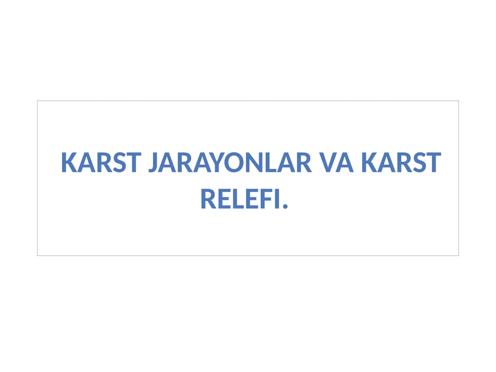 Karst jarayonlar va karst rеlеfi 1