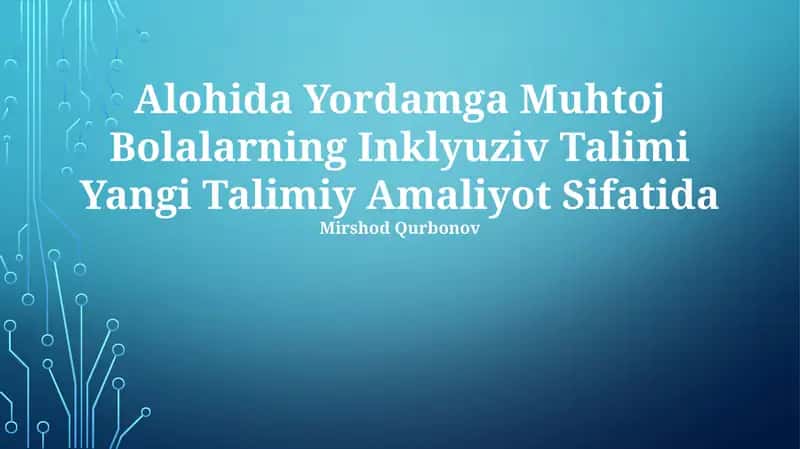 Alohida Yordamga Muhtoj Bolalarning Inklyuziv Talimi Yangi Talimiy Amaliyot Sifatida 1