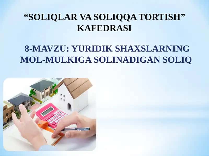 YURIDIK SHAXSLARNING MOL-MULKIGA SOLINADIGAN SOLIQ 1