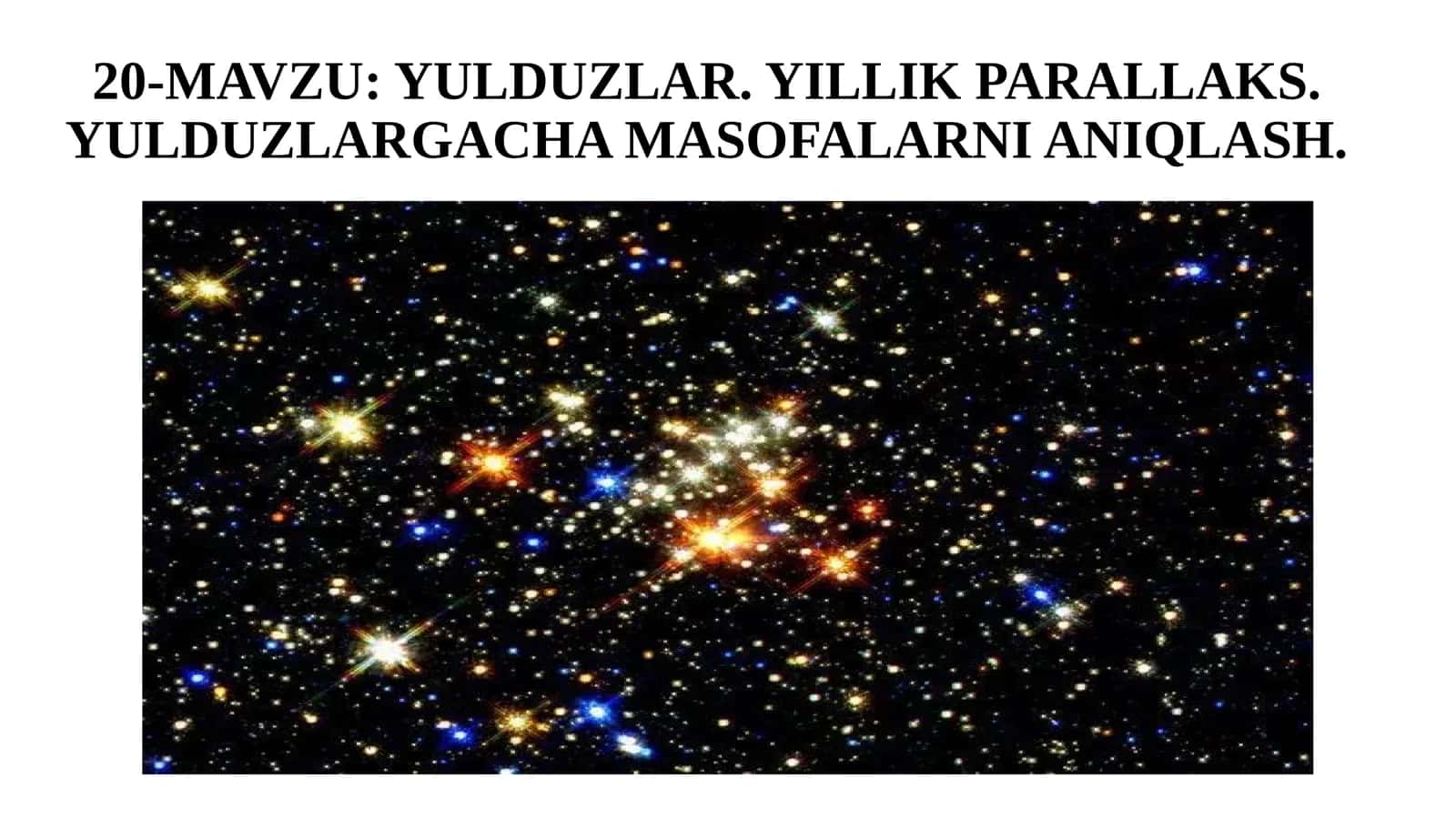 11-sinf Astronomiya dars ishlanma. Yulduzlar. Yillik parallaks. Yulduzlargacha bo'lgan masofani aniqlash 1