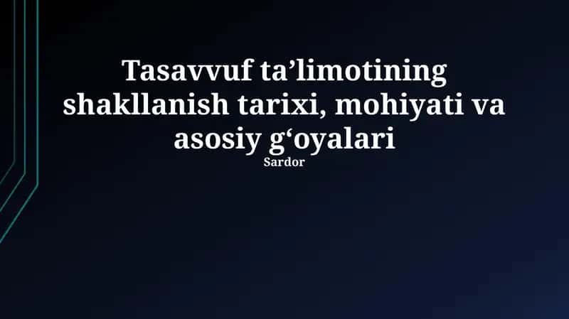 Tasavvuf taʼlimotining shakllanish tarixi, mohiyati va asosiy gʻoyalari 1