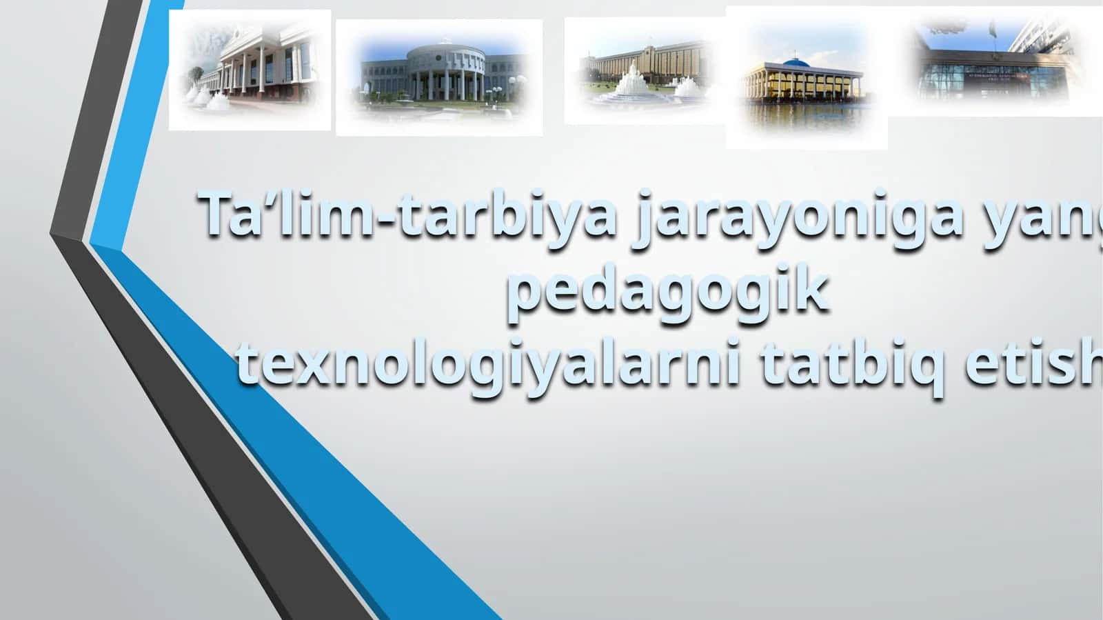 Ta’lim-tarbiya jarayoniga yangi pedagogik  texnologiyalarni tatbiq etish 1