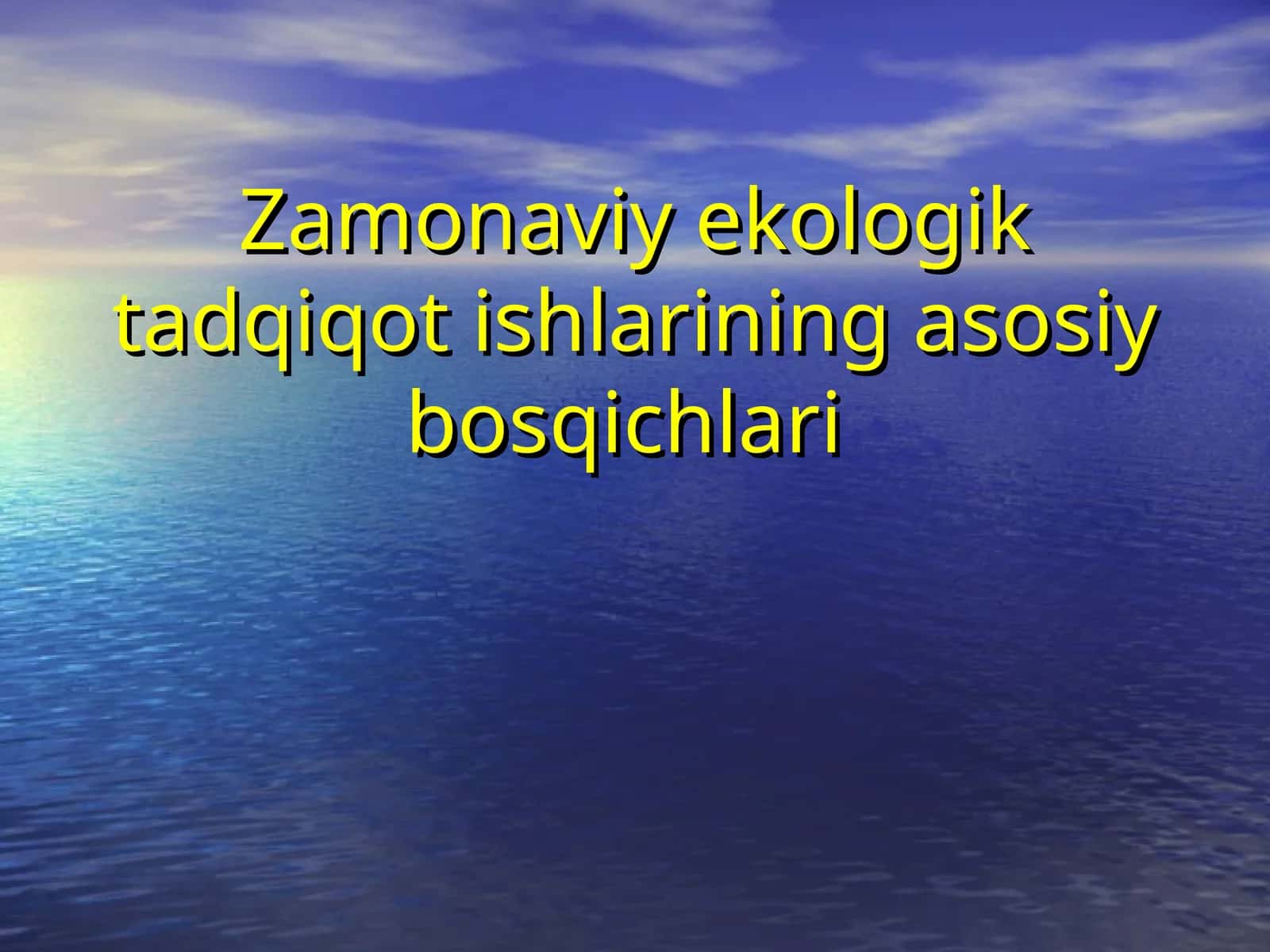 Zamonaviy ekologik tadqiqot ishlarining asosiy bosqichlari 1
