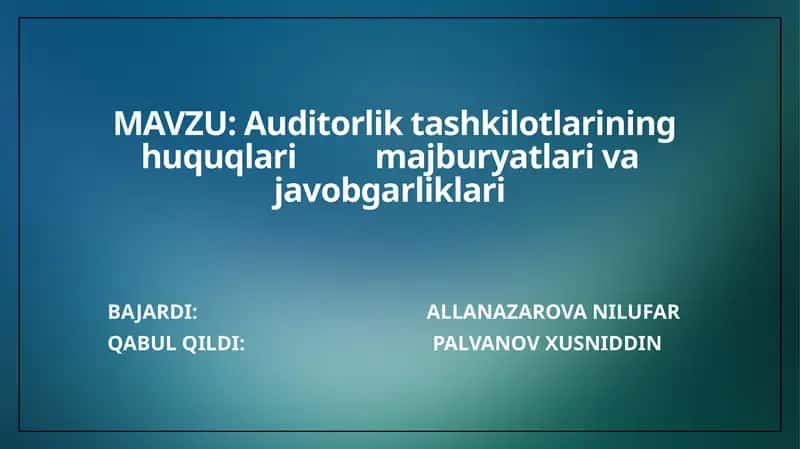 Auditorliktashkilotlarininghuquqlarimajburyatlarivajavobgarliklari 1