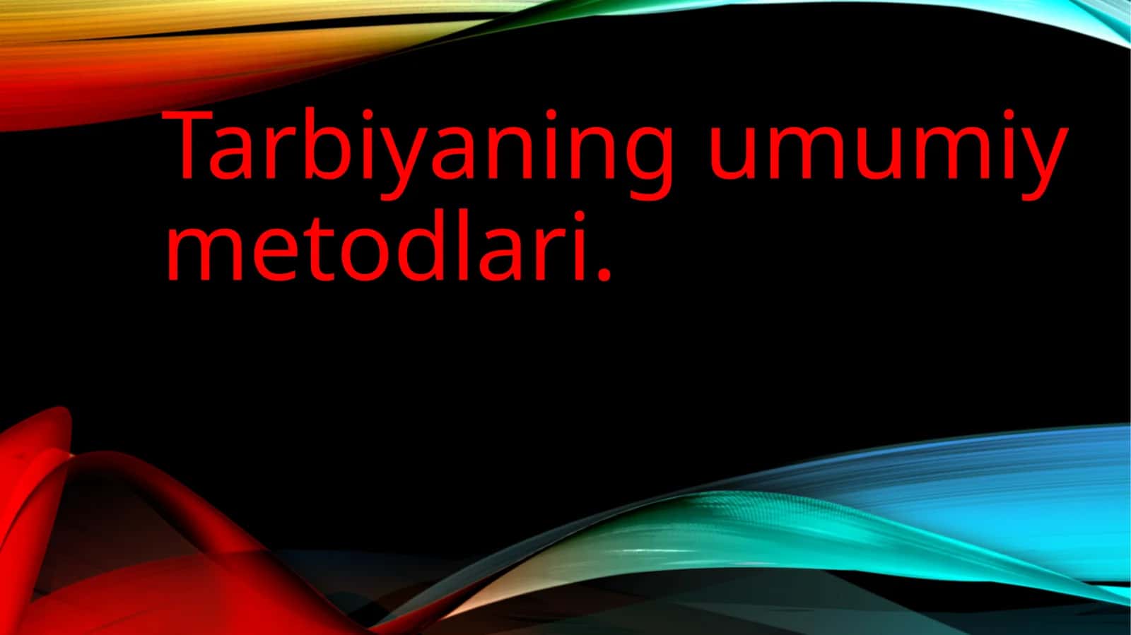 Tarbiyaning umumiy metodlari 1