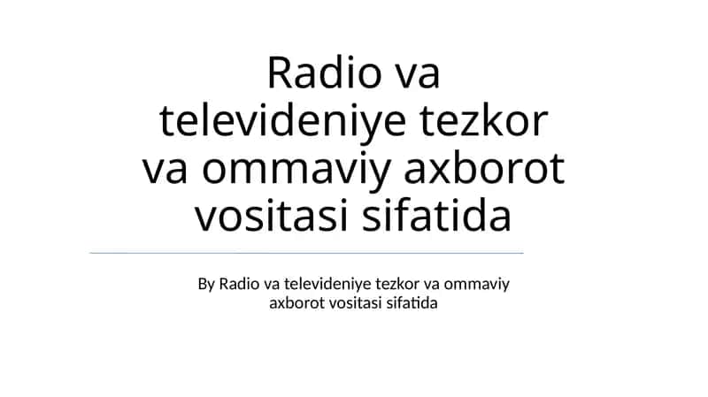 Radio va televideniye tezkor va ommaviy axborot vositasi 1