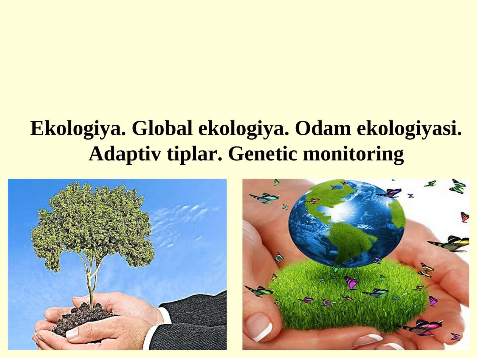 Ekologiya. Global ekologiya. Odam ekologiyasi. Adaptiv tiplar. Genetic monitoring 1