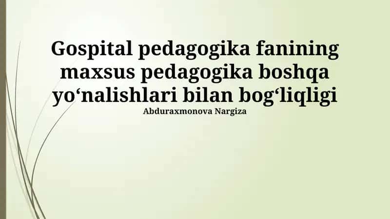 Gospital pedagogika fanining maxsus pedagogika boshqa yoʻnalishlari bilan bogʻliqligi 1