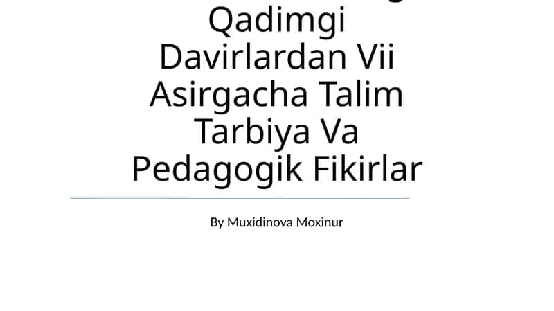 Pedagogika Tarixi Fan Sifatida Eng Qadimgi Davirlardan Vii Asirgacha Talim Tarbiya Va Pedagogik Fikirlar 1