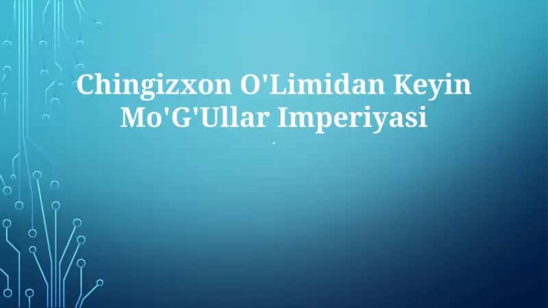Chingizxon O'Limidan Keyin Mo'G'Ullar Imperiyasi 1
