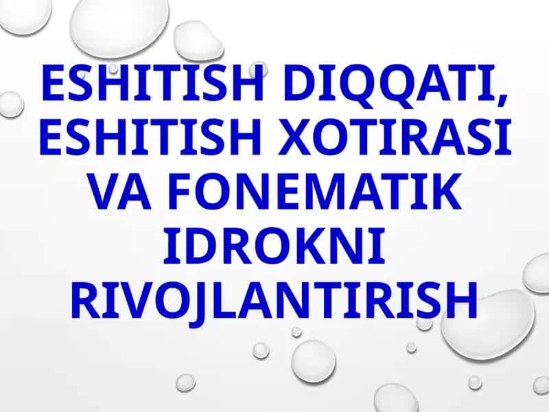 ESHITISH DIQQATI, ESHITISH XOTIRASI VA FONEMATIK IDROKNIRIVOJLANTIRISH 1