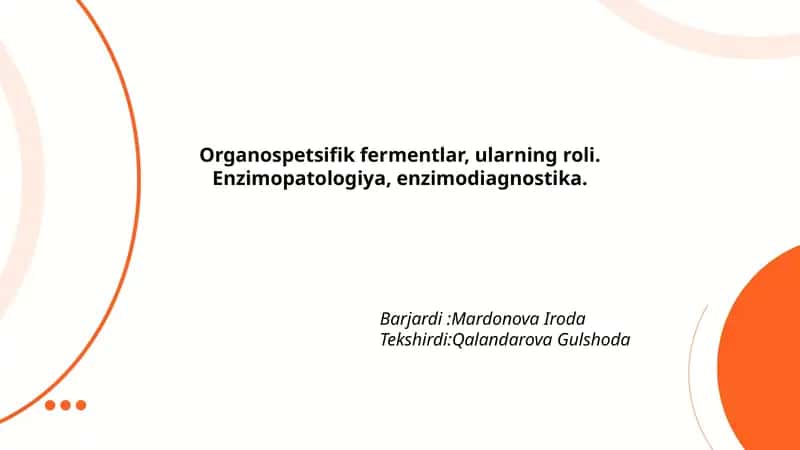 Organospetsifik fermentlar, ularning roli. Enzimopatologiya, enzimodiagnostika 1
