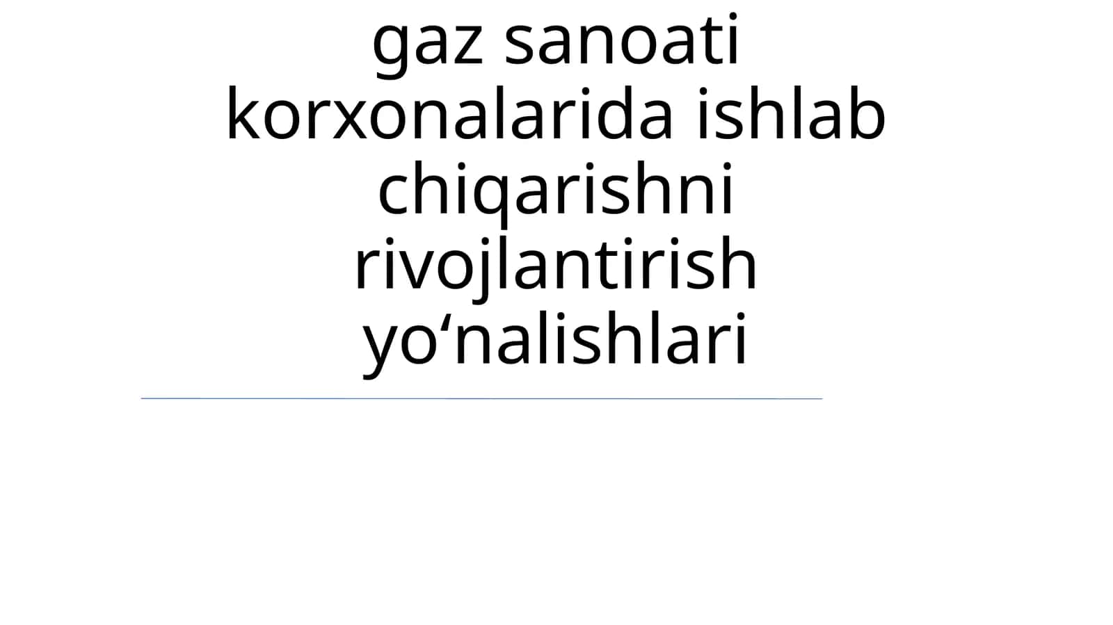 Neft va gaz sanoati korxonalarida ishlab chiqarishni rivojlantirish yoʻnalishlari 1