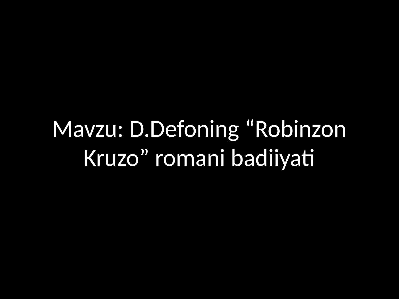 D.Defoning “Robinzon Kruzo” romani badiiyati 1