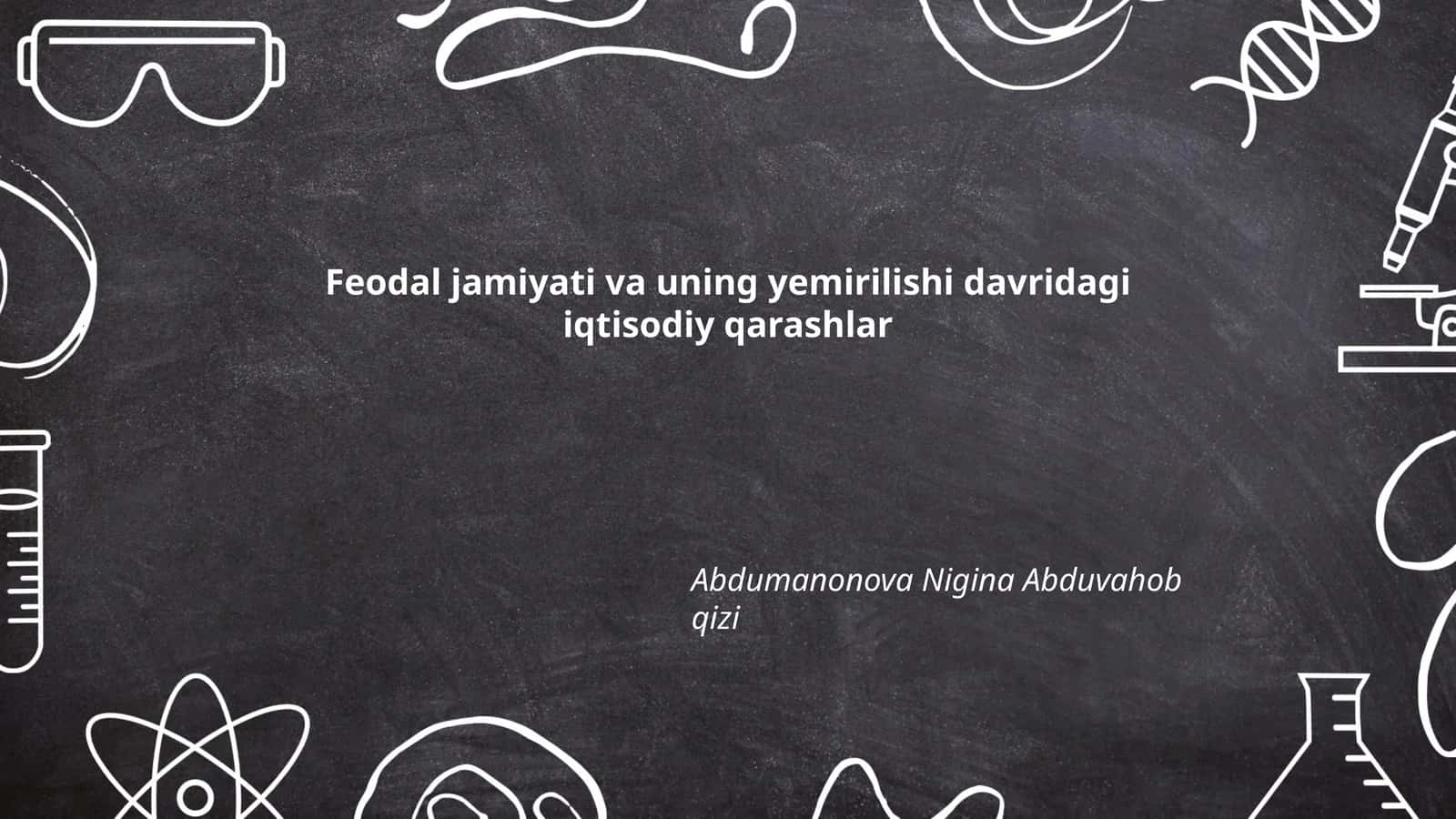 Feodal jamiyati va uning yemirilishi davridagi iqtisodiy qarashlar 1