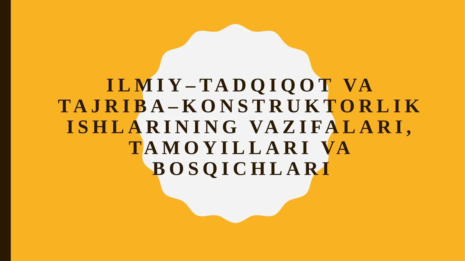 Ilmiy-tadqiqot va tajriba-konstruktorlik ishlarining vazifalari, tamoyillari va bosqichlari 1