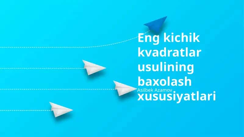 Eng kichik kvadratlar usulining baxolash xususiyatlari 1