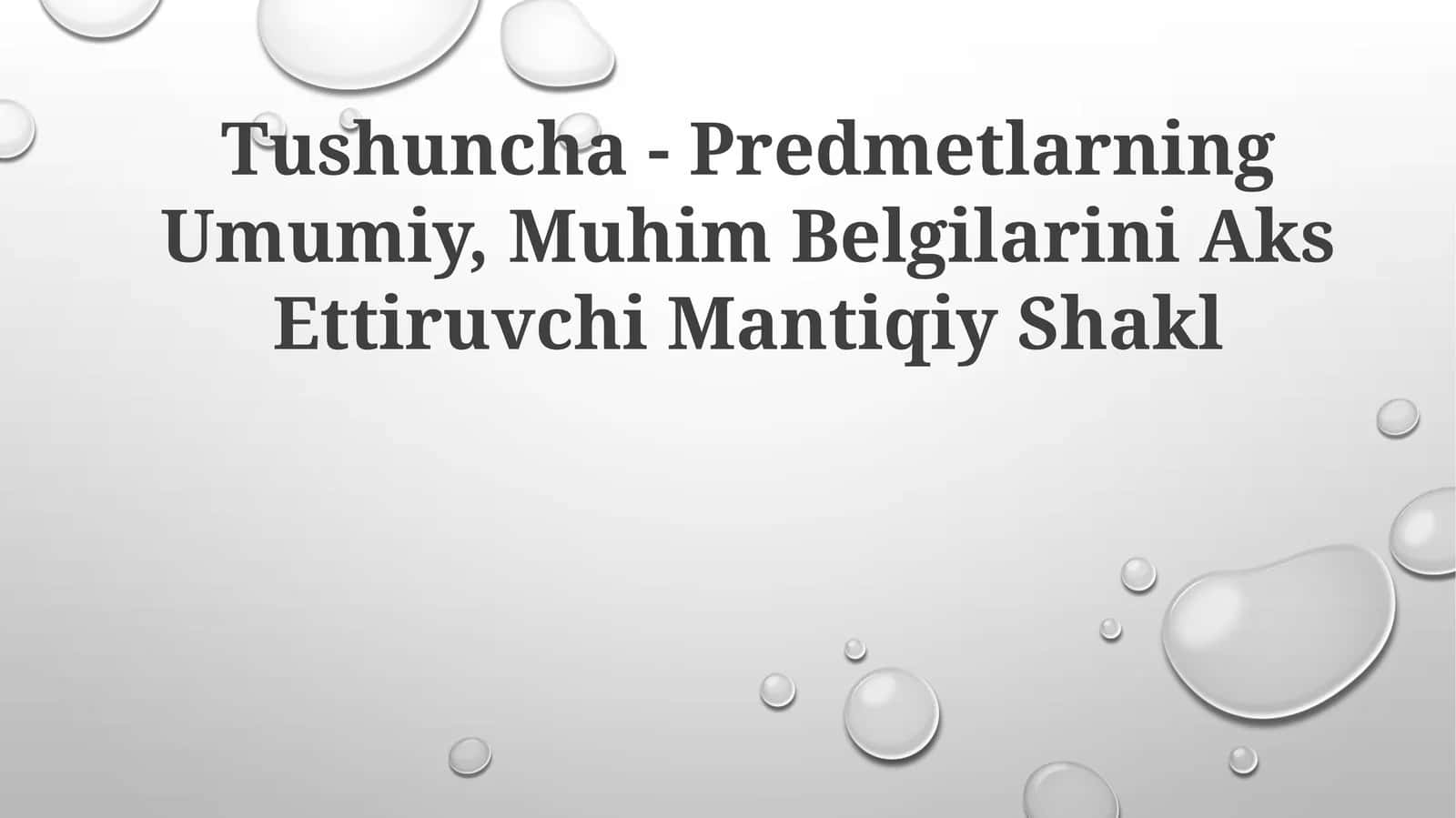 Tushuncha - Predmetlarning Umumiy, Muhim Belgilarini Aks Ettiruvchi Mantiqiy Shakl 1