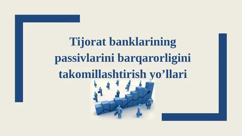 Tijorat banklarining passivlarini barqarorligini takomillashtirish yo’llari 1