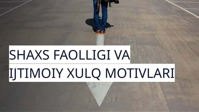 SHAXS FAOLLIGI VA IJTIMOIY XULQ MOTIVLARI 1