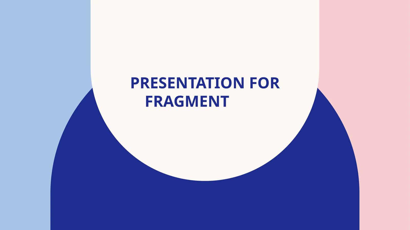 Fragment Presentation 1