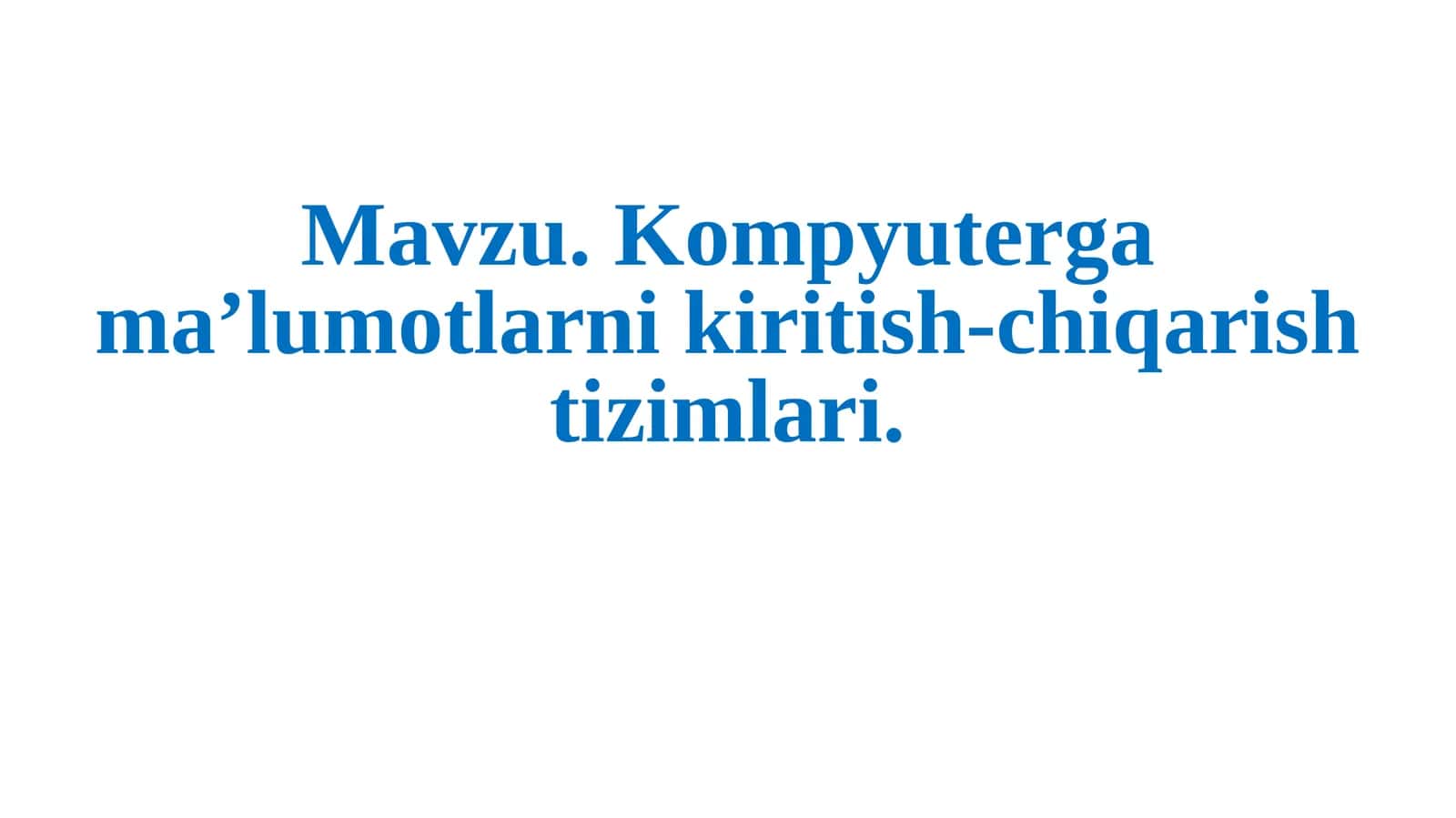 Kiritish-chiqarish tizimlari 1