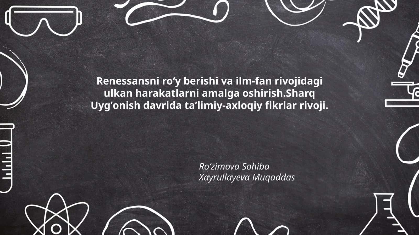 Renessansni roʻy berishi va ilm-fan rivojidagi ulkan harakatlarni amalga oshirish 1