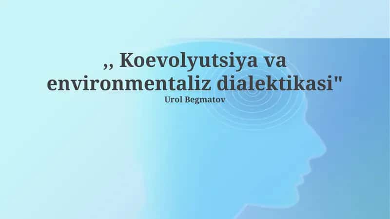 Коэволюция ва экологиянинг диалектик ўзаро таъсири 1