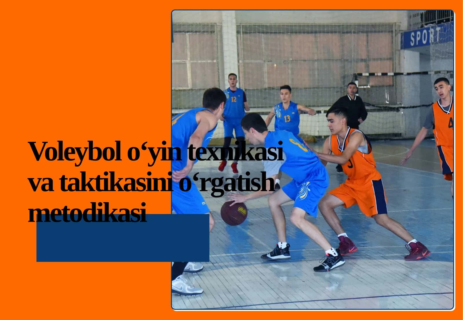 Voleybol o‘yin texnikasi va taktikasini o‘rgatish metodikasi 1