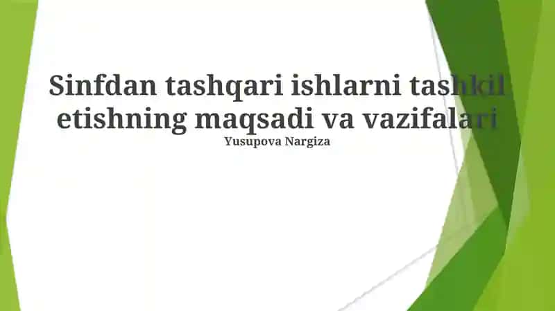 Sinfdan tashqari ishlarni tashkil etishning maqsadi va vazifalari