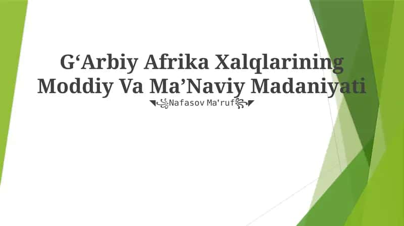 GʻArbiy Afrika Xalqlarining Moddiy Va MaʼNaviy Madaniyati 1