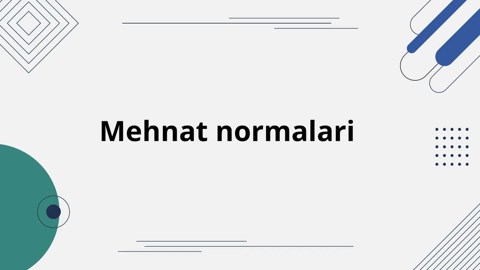 Mehnat normalari 1