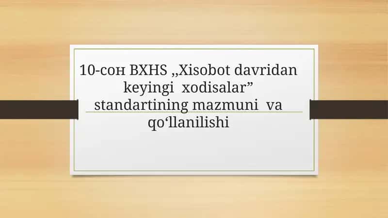 BHXS (IAS) 10 “Hisobot davridan keyingi hodisalar” standarti 1