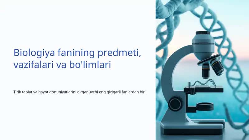 Biologiya fanining predmeti, vazifalari va bo'limlari 1