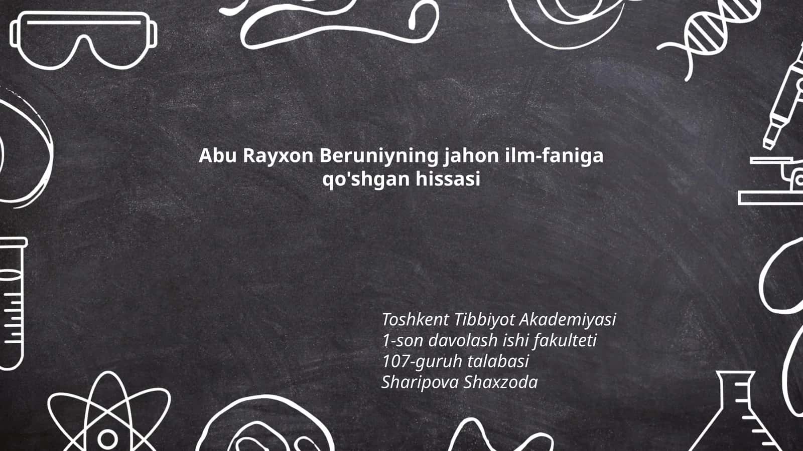 Abu Rayxon Beruniyning jahon ilm-faniga qo'shgan hissasi 1